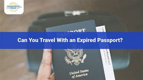 Can You Travel with an Expired Passport? Exploring the Boundaries of Travel Documentation