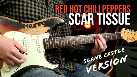 How to Play Scar Tissue on Guitar: A Journey Through Strings and Soul