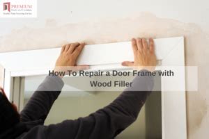 How to Repair a Door Frame with Wood Filler: A Comprehensive Guide and the Curious Case of Why Doors Always Squeak at Midnight